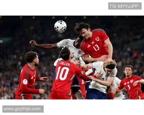 英格兰对阵威尔士精彩直播全程回顾与赛后分析